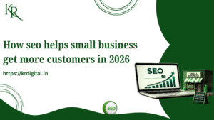 How SEO Helps Small Business Get More Customers in 2026