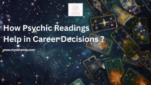 Mysticerra : How Psychic Readings Help in Career Decisions ? 